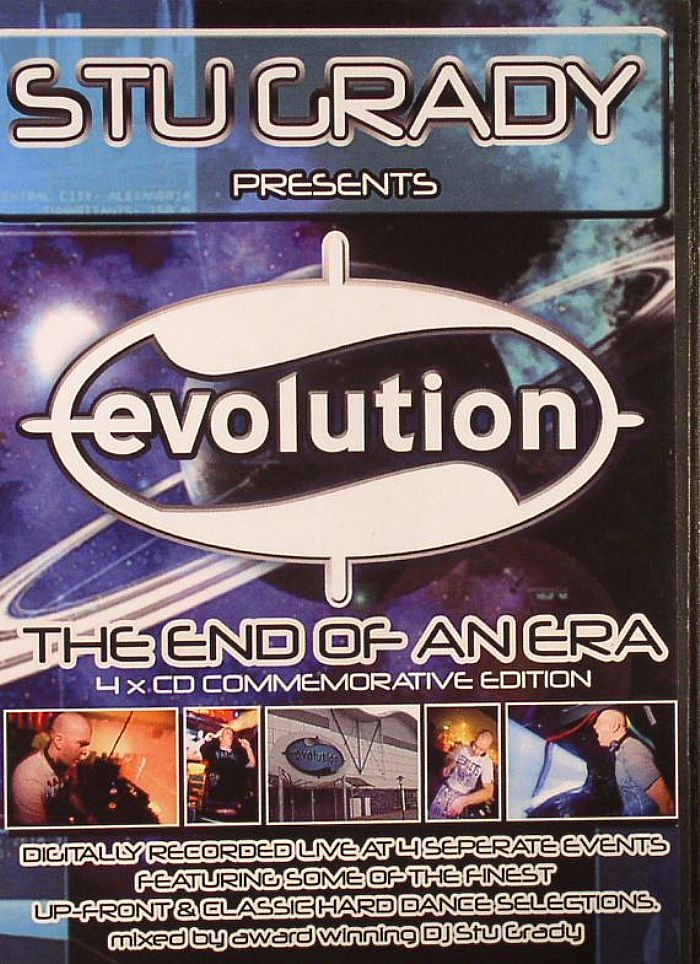 DJ STU GRADY/GODSKITCHEN/POLYSEXUAL/GATECRASHER/SUNDISSENTIAL/BIONIC/VARIOUS - Stu Grady Presents Evolution: The End Of An Era Digitally Recorded Live At 4 Separate Events