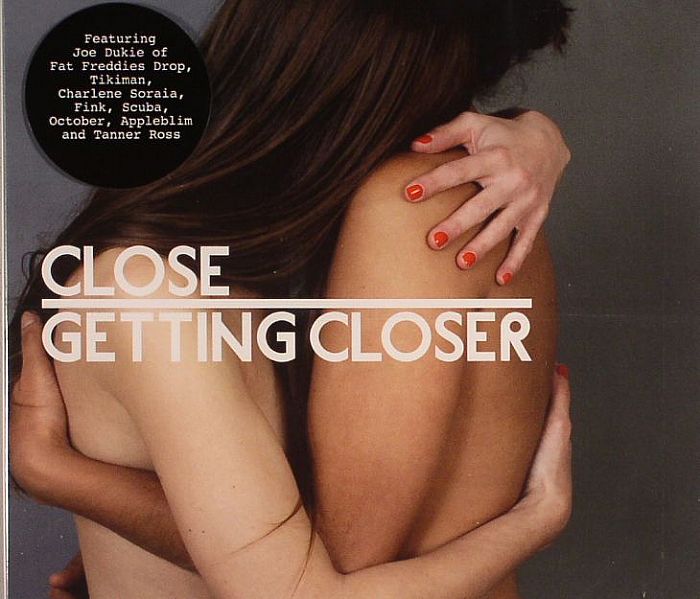 CLOSE - Getting Closer