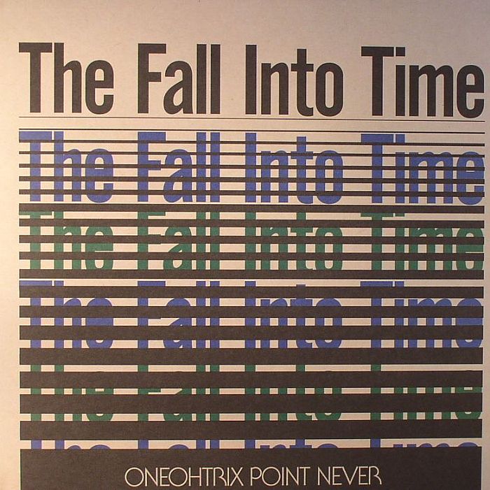 ONEOHTRIX POINT NEVER - The Fall Into Time