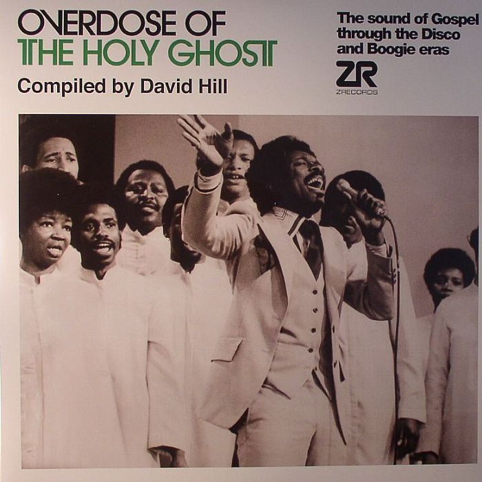 HILL, David/VARIOUS - Overdose Of The Holy Ghost: The Sound Of Gospel Through The Disco & Boogie Eras