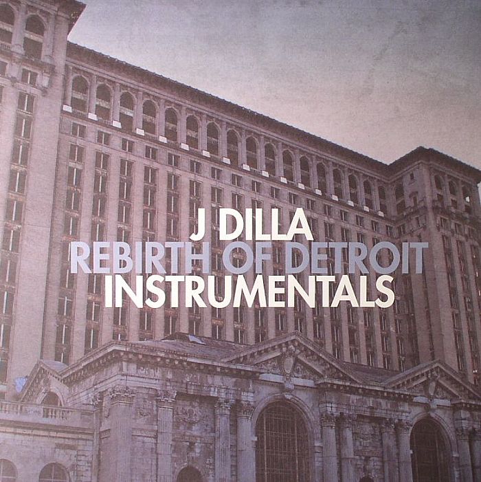 J DILLA - Rebirth Of Detroit Instrumentals