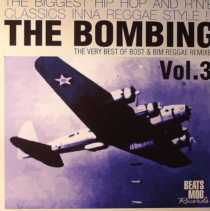 VARIOUS - The Bombing Vol 3: The Very Best Of Bost & Bim Reggae Remixes: The Biggest Hip Hop & RNB Classics Inna Reggae Style!!!
