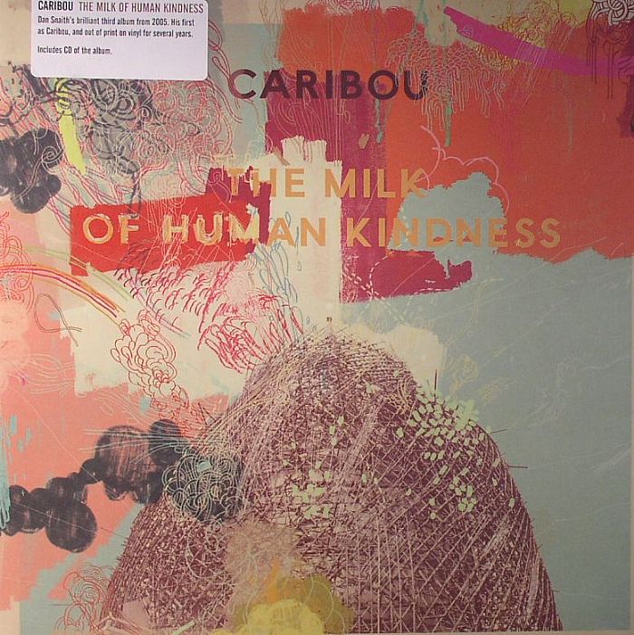 CARIBOU - The Milk Of Human Kindness