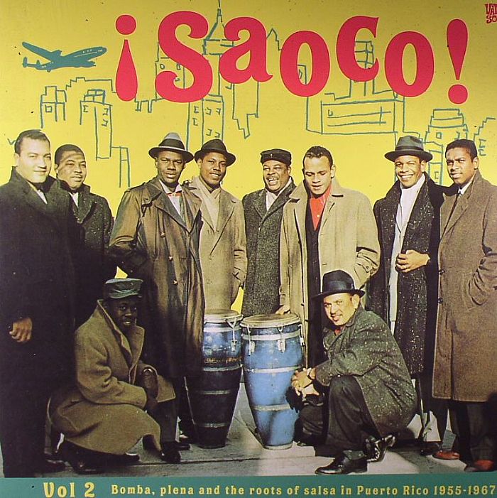 VARIOUS - Saoco! Vol 2 Bomba Plena & The Roots Of Salsa In Puerto Rico 1955-1967