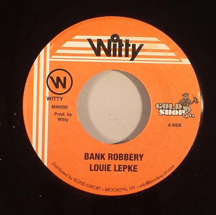 LOUIE LEPKE - Bank Robbery (E20 Riddim)
