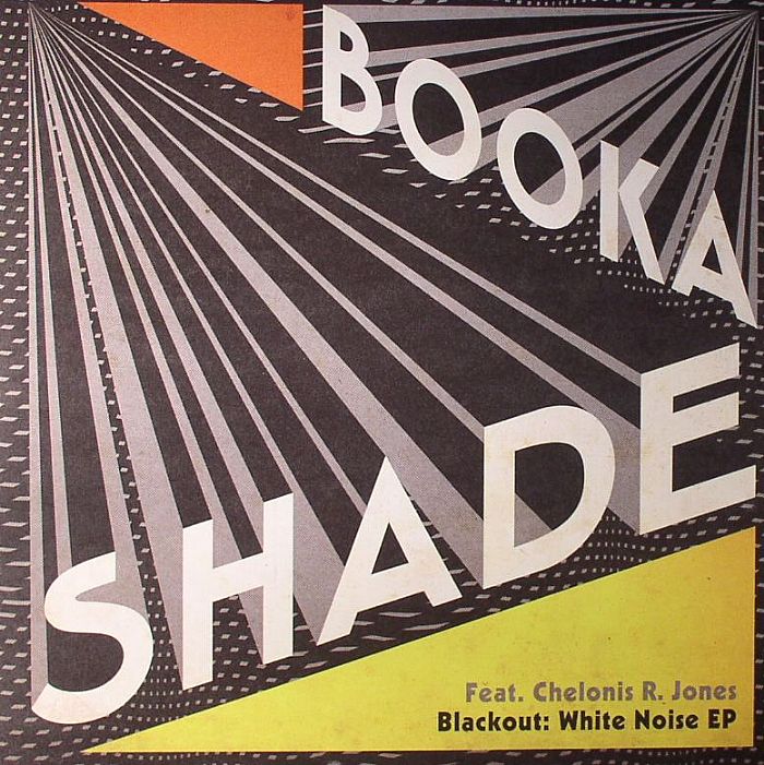 BOOKA SHADE feat CHELONIS R JONES - Blackout: White Noise EP