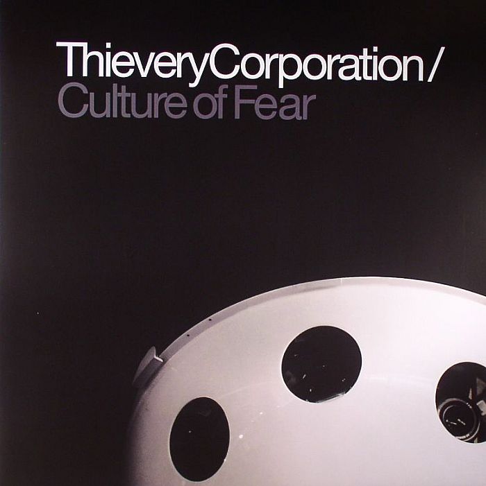 THIEVERY CORPORATION - Culture Of Fear (repress)
