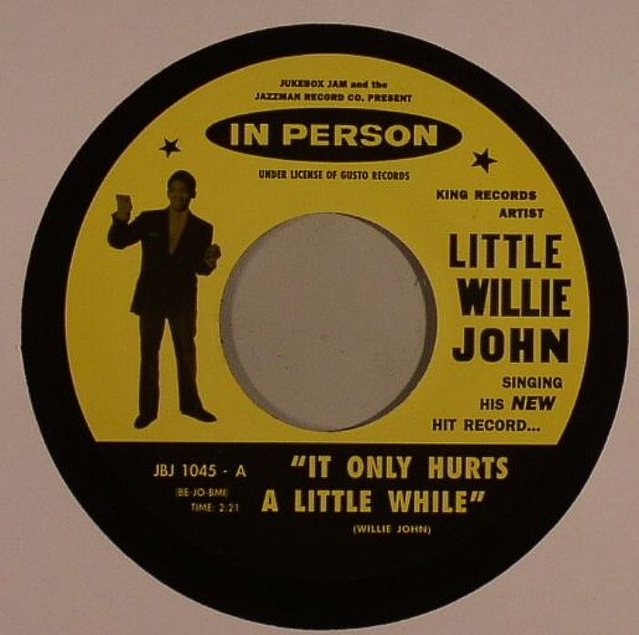 LITTLE WILLIE JOHN - It Only Hurts A Little While