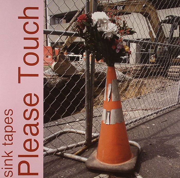 SINK TAPES - Please Touch