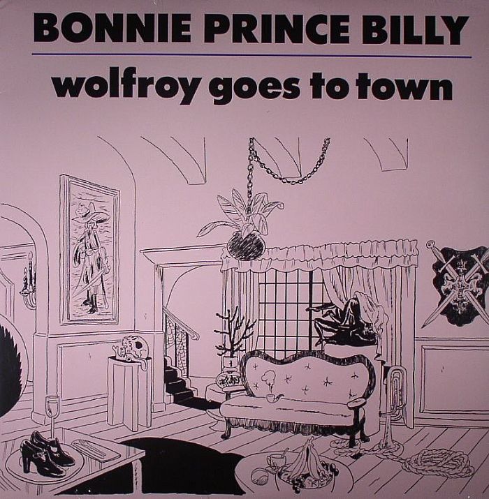 BONNIE PRINCE BILLY - Wolfroy Goes To Town