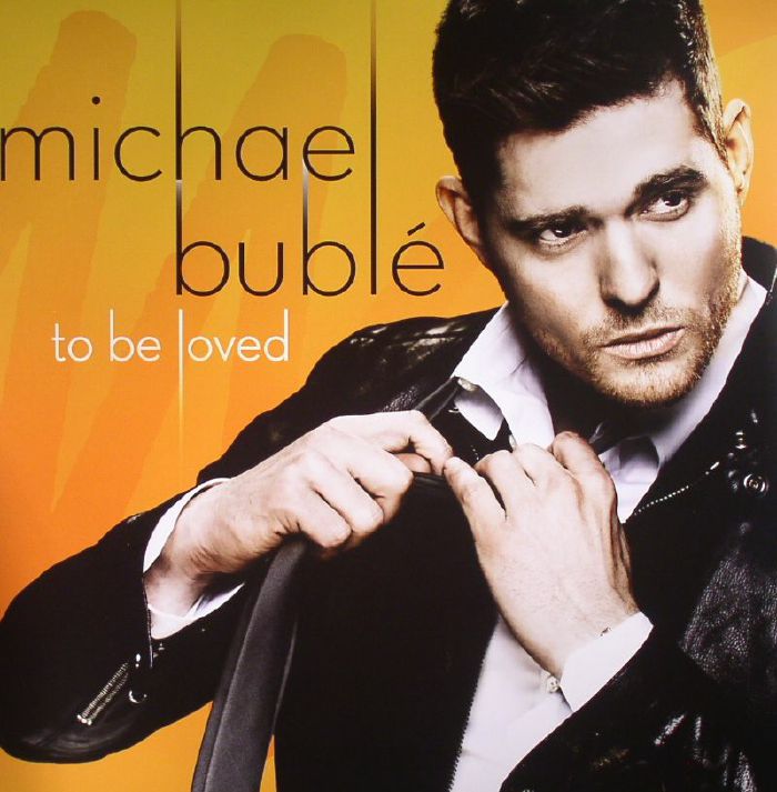 BUBLE, Michael - To Be Loved