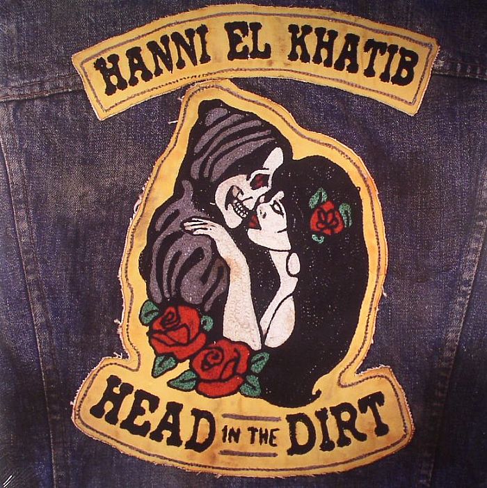 EL KHATIB, Hanni - Head In The Dirt