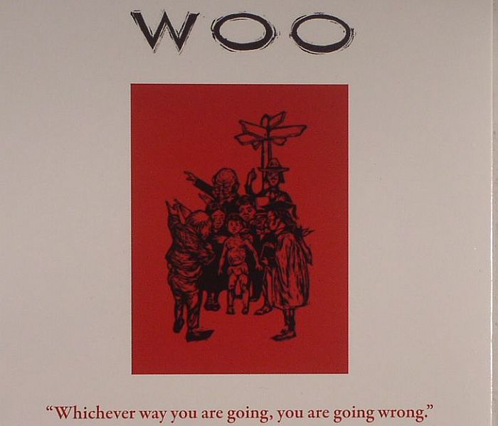 WOO - Whichever Way You Are Going You Are Going Wrong