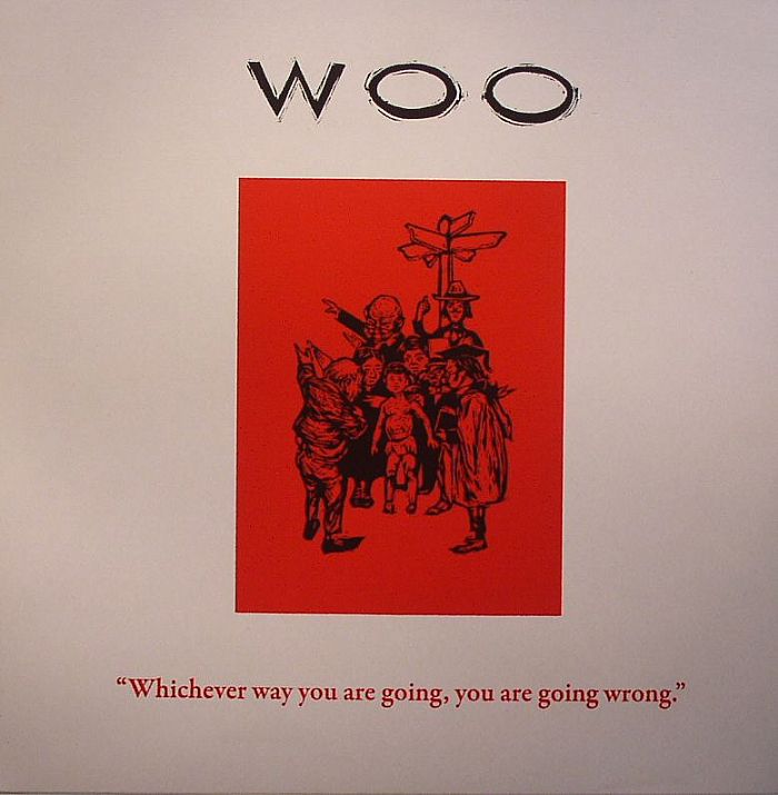 WOO - Whichever Way You Are Going You Are Going Wrong