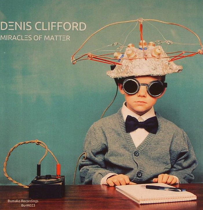 CLIFFORD, Denis - Miracles Of Matter