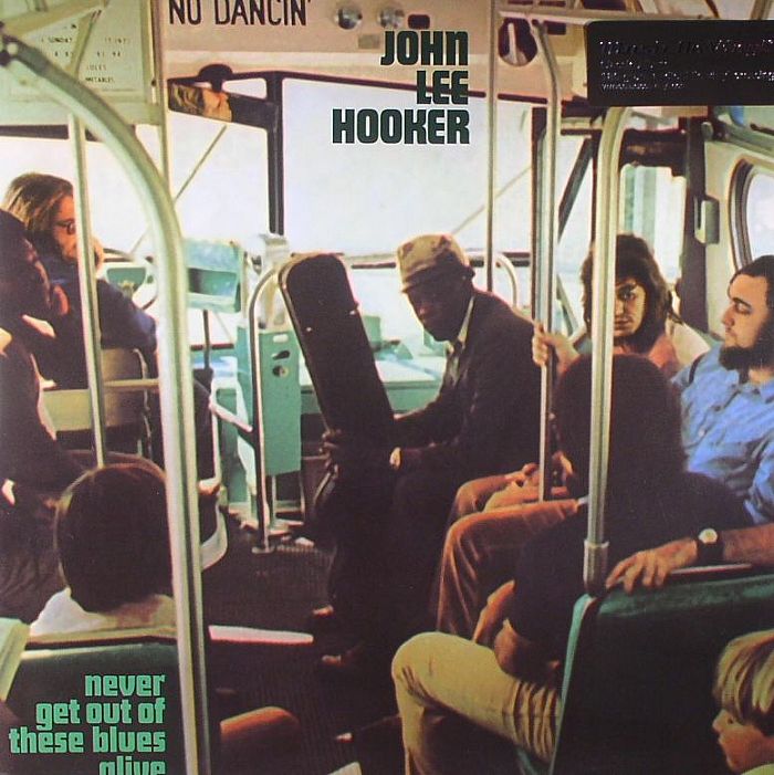 HOOKER, John Lee - Never Get Out Of These Blues Alive