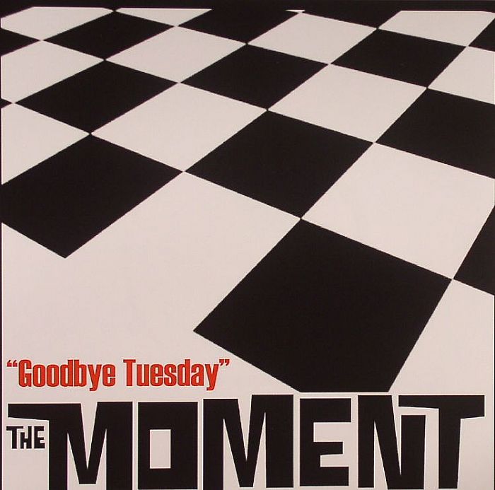 MOMENT, The - Goodbye Tuesday