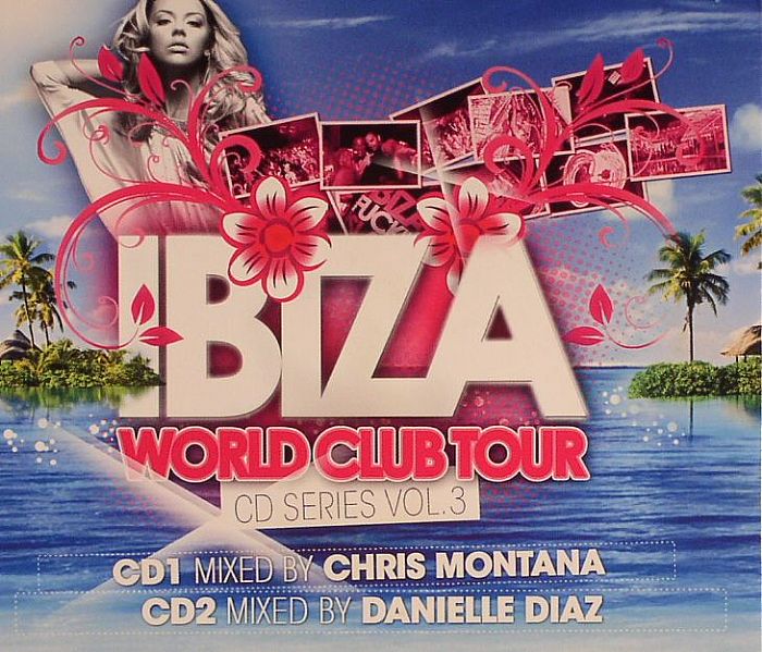MONTANA, Chris/DANIELLE DIAZ/VARIOUS - Ibiza World Club Tour: CD Series Vol 3