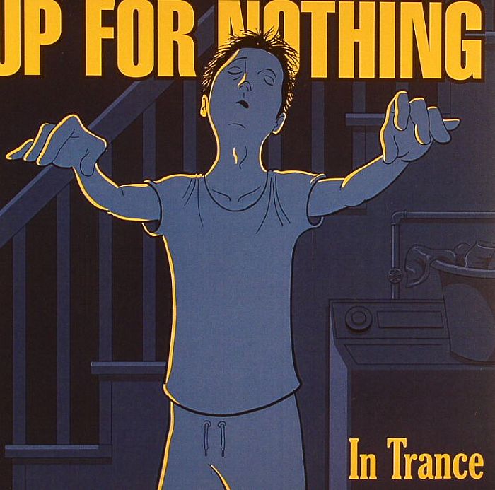 UP FOR NOTHING - In Trance