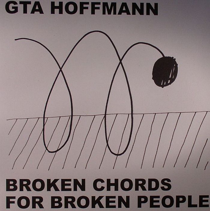 GTA HOFFMANN - Broken Chords For Broken People