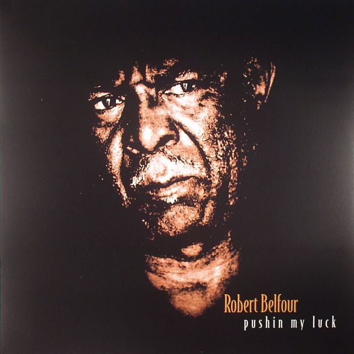 Robert Belfour – Pushin' My Luck vinyl cover