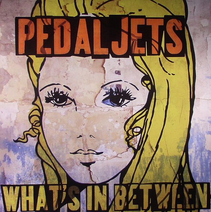 PEDAL JETS - Whats In Between