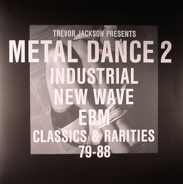 JACKSON, Trevor/VARIOUS - Metal Dance 2: Industrial New Wave EBM Classics & Rarities 79-88