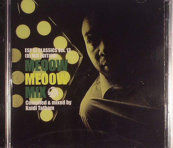 TATHAM, Kaidi/VARIOUS - ESP DJ Classics Vol 13: Meoow Meoow Mix
