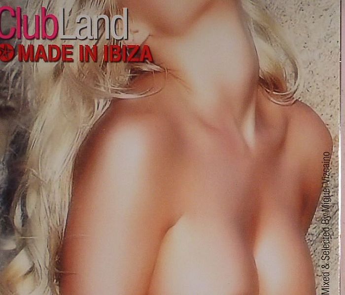 VIZCAINO, Miguel/VARIOUS - Clubland: Made In Ibiza