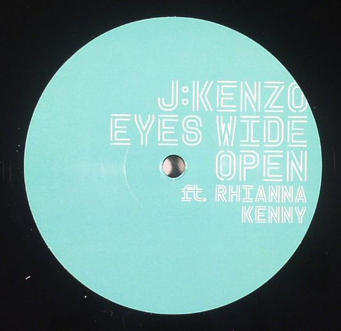J KENZO feat RHIANNA KENNY - Eyes Wide Open (remixes)