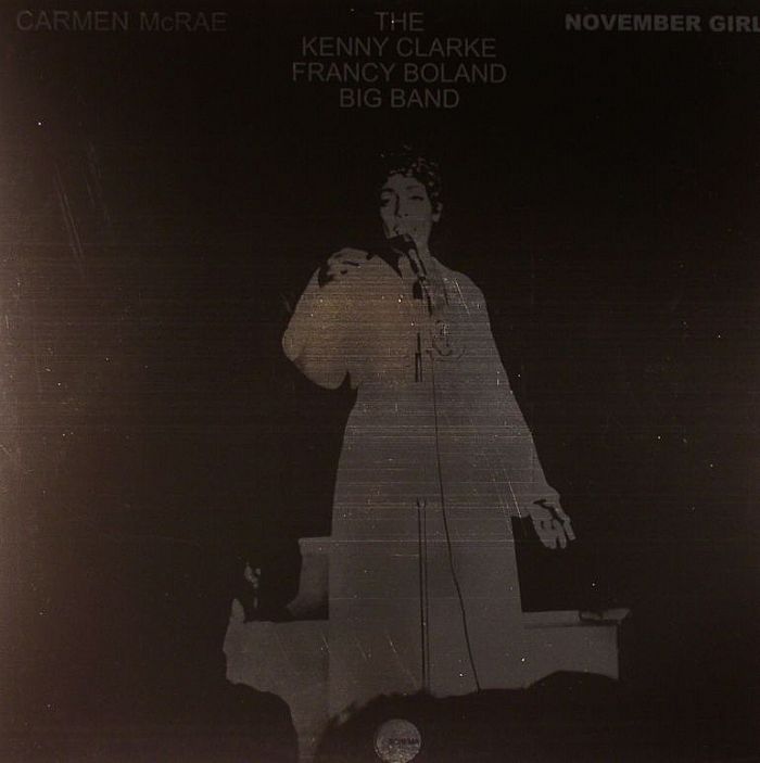 MCRAE, Carmen/KENNY CLARKE FRANCY BOLAND BIG BAND - November Girl