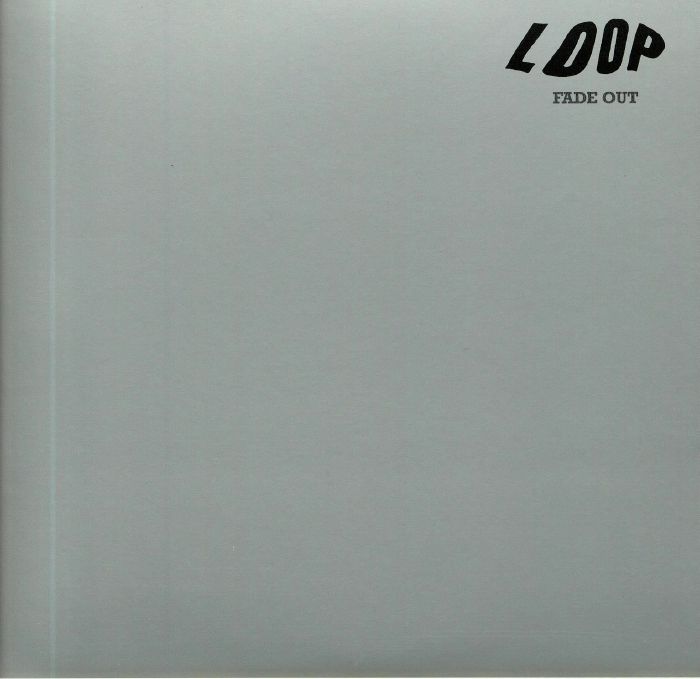 LOOP - Fade Out (reissue)
