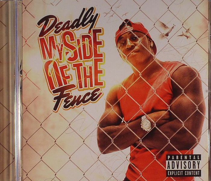 DEADLY - My Side Of The Fence
