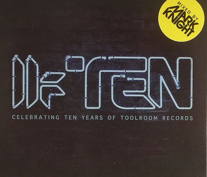 KNIGHT, Mark/VARIOUS - Toolroom Ten: Celebrating Ten Years Of Toolroom Records