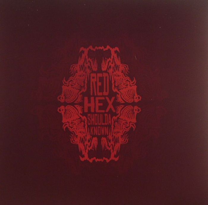 RED HEX - Shoulda Known