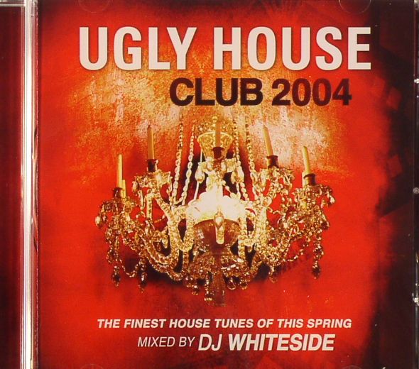 VARIOUS mixed by DJ WHITESIDE - Ugly House 