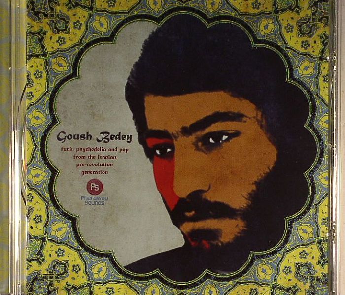 VARIOUS - Goush Bedey: Funk Psychedelia & Pop From The Iranian Pre Revolution Generation