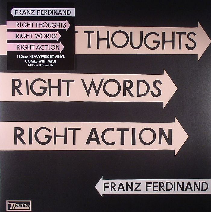 FRANZ FERDINAND - Right Thoughts Right Words Right Action