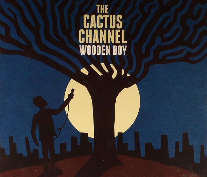 CACTUS CHANNEL, The - Wooden Boy