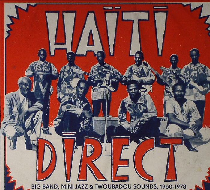 VARIOUS - Haiti Direct: Big Band Mini Jazz & Twoubadou Sounds 1960-1978