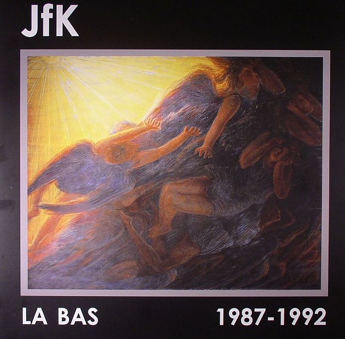 JFK - La Bas: 1987-1992