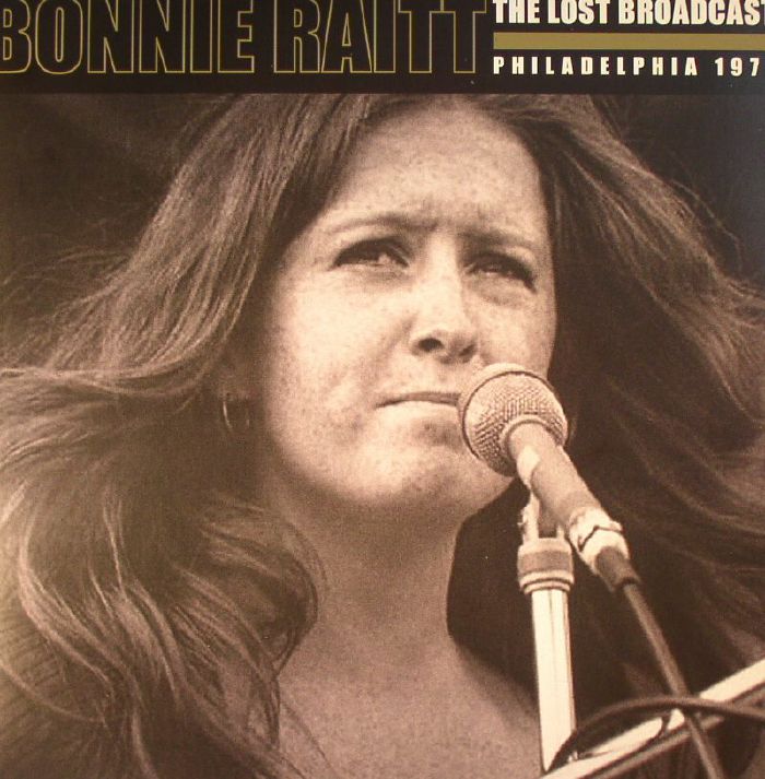 Bonnie RAITT The Lost Broadcast: Philadelphia 1972 vinyl at Juno Records.