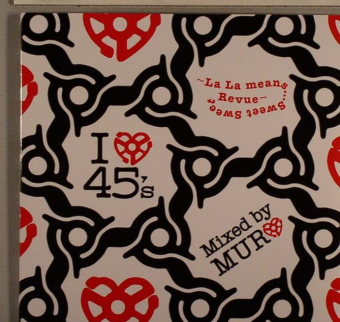 MURO/VARIOUS - I Love 45's: La La Means Sweet Sweet Revue (remastered)