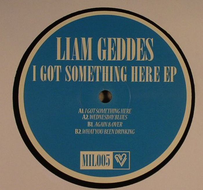 GEDDES, Liam - I Got Something Here EP