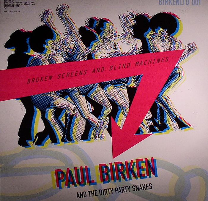 BIRKEN, Paul & THE DIRTY PARTY SNAKES - Broken Screens & Blind Machines