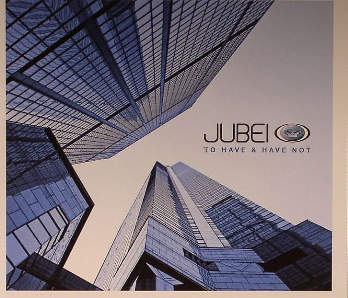 JUBEI - To Have & Have Not