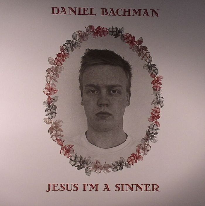 BACHMAN, Daniel - Jesus I'm A Sinner