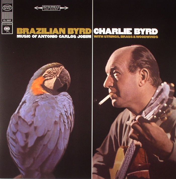 BYRD, Charlie - Brazilian Byrd: Music Of Antonio Carlos Jobim With Strings Brass & Woodwinds (remastered)