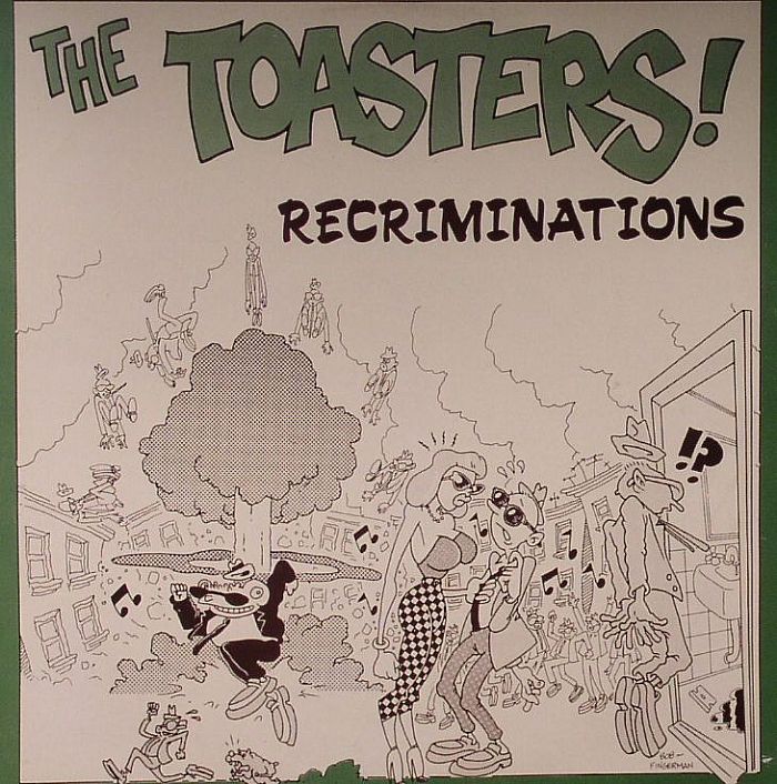 TOASTERS, The - Recriminations