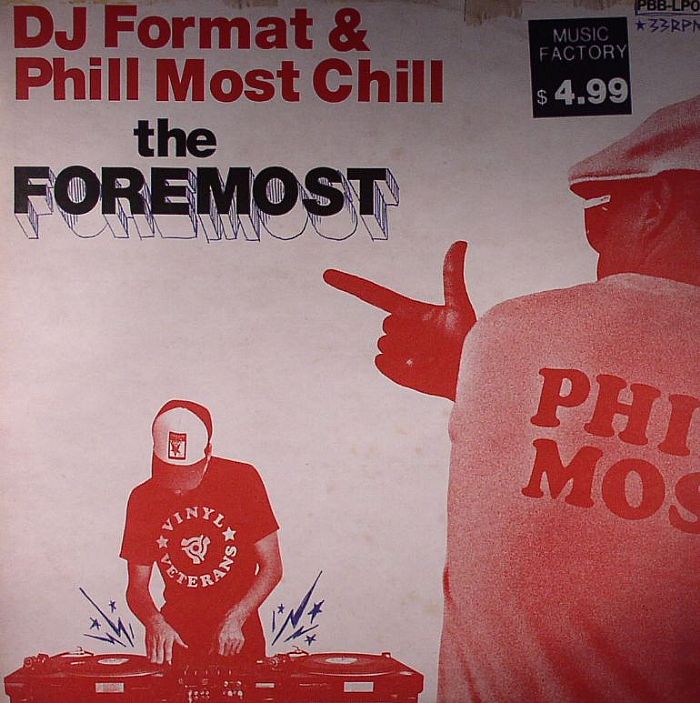 DJ FORMAT/PHILL MOST CHILL - The Foremost